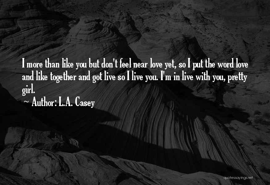 L Love You Like Quotes By L.A. Casey