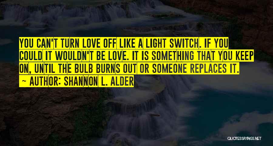 L Love You Like Quotes By Shannon L. Alder