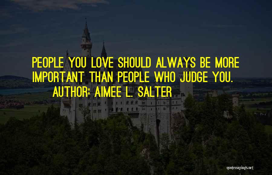 L Love You More Quotes By Aimee L. Salter