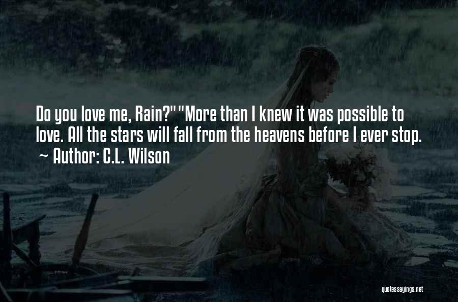 L Love You More Quotes By C.L. Wilson