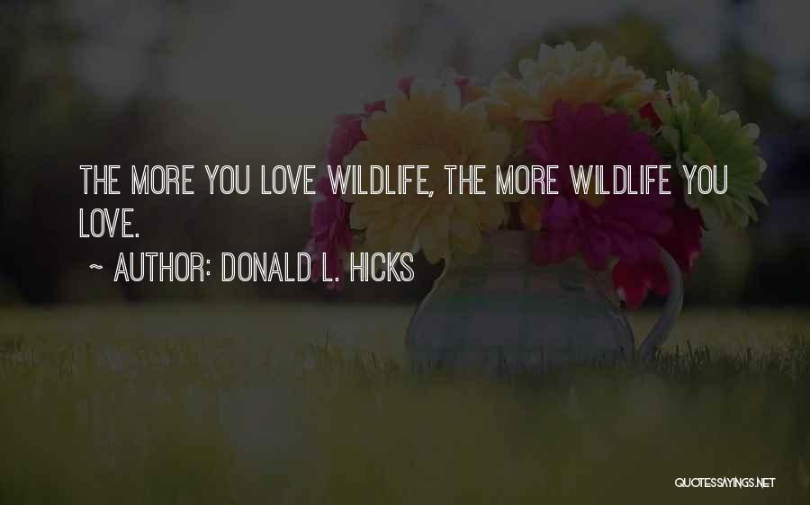 L Love You More Quotes By Donald L. Hicks