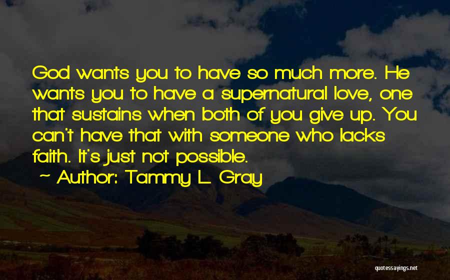 L Love You More Quotes By Tammy L. Gray