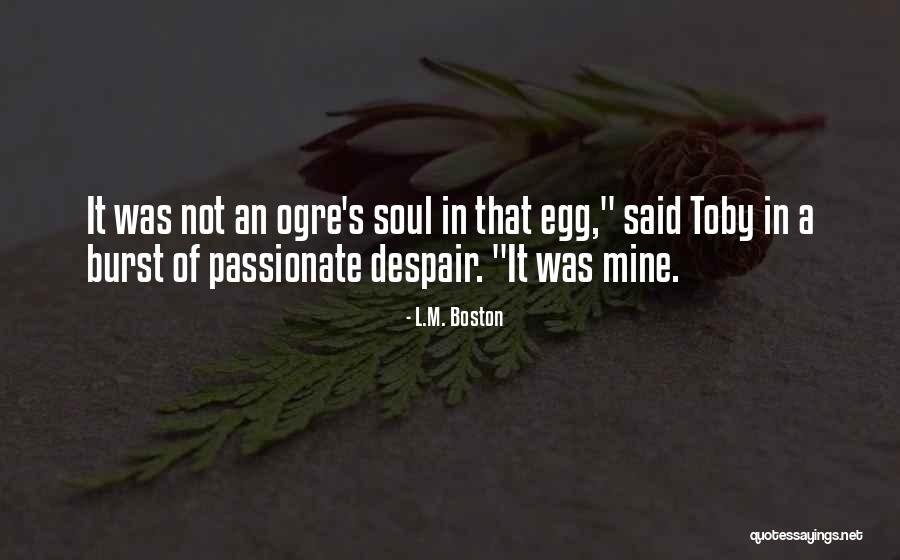 L.M. Boston Quotes 1290358 L.M. Boston Quotes 1290358