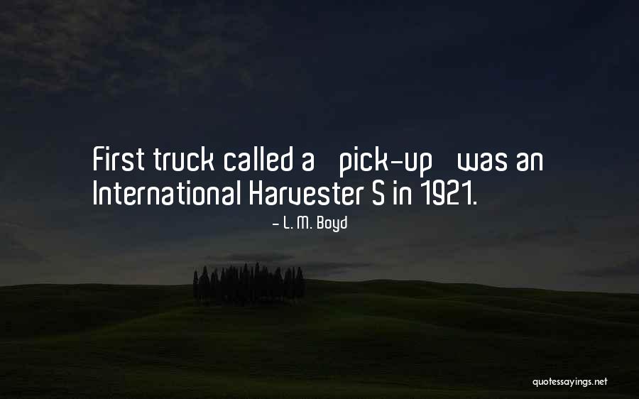 L. M. Boyd Quotes 1929308 L. M. Boyd Quotes 1929308