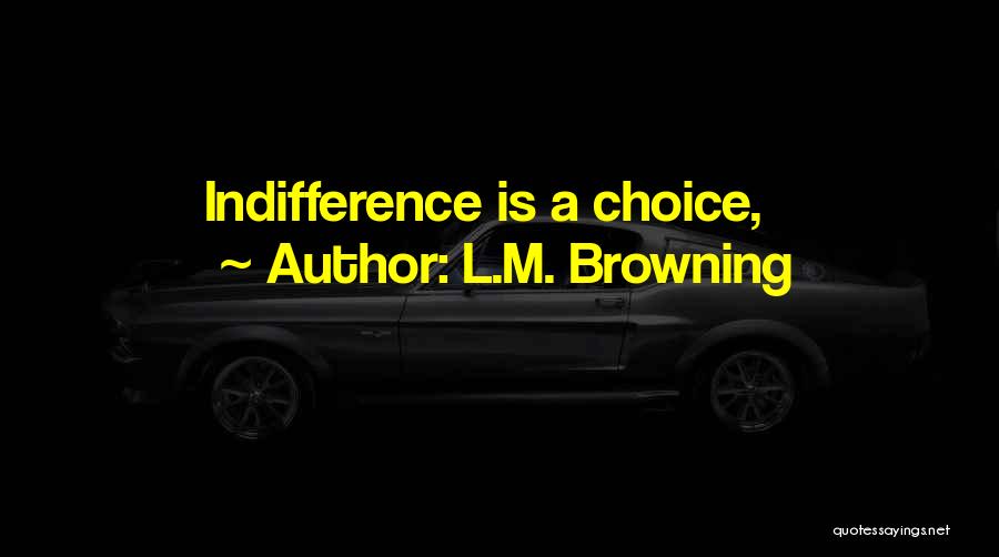 L.M. Browning Quotes 1251303