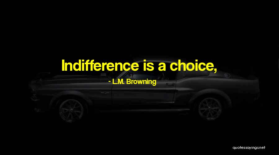 L.M. Browning Quotes 1251303 L.M. Browning Quotes 1251303
