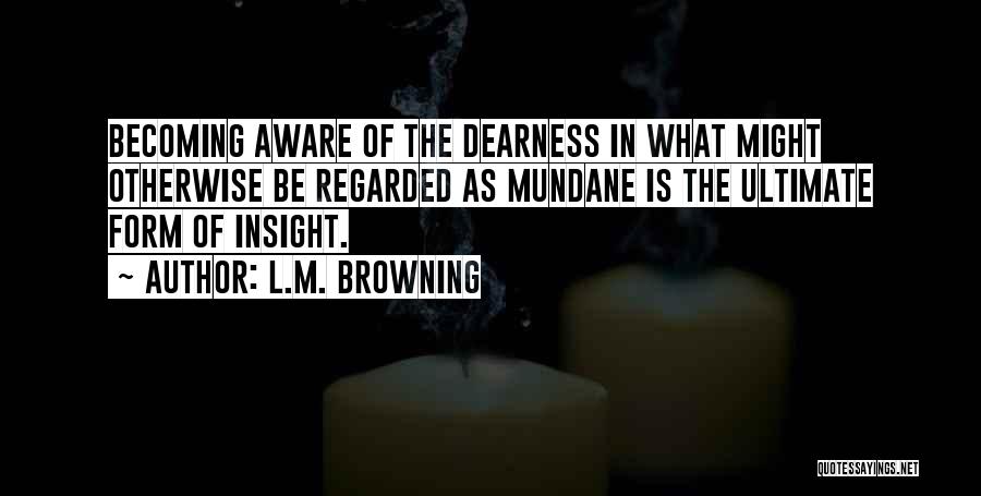 L.M. Browning Quotes 1623356