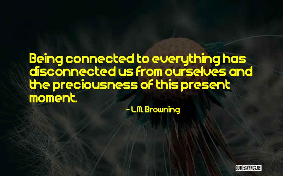 L.M. Browning Quotes 987345 L.M. Browning Quotes 987345