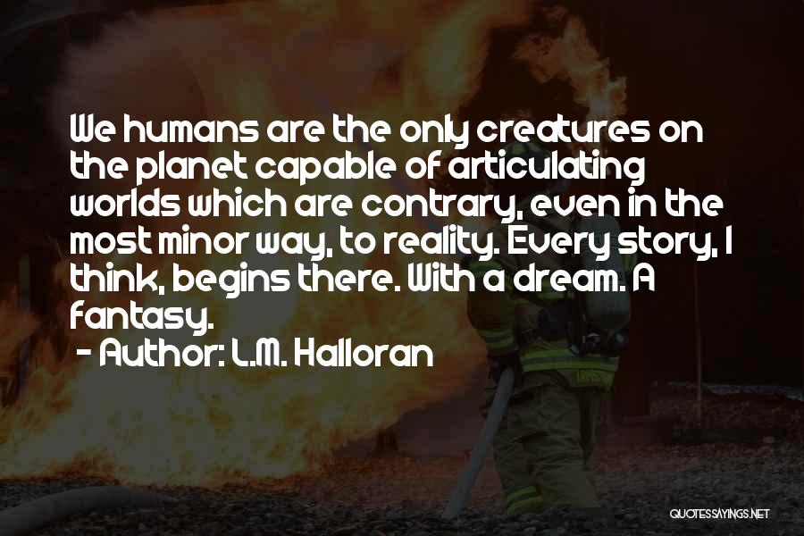 L.M. Halloran Quotes 1588495