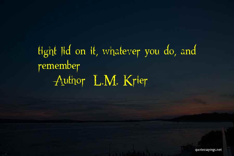 L.M. Krier Quotes 733828