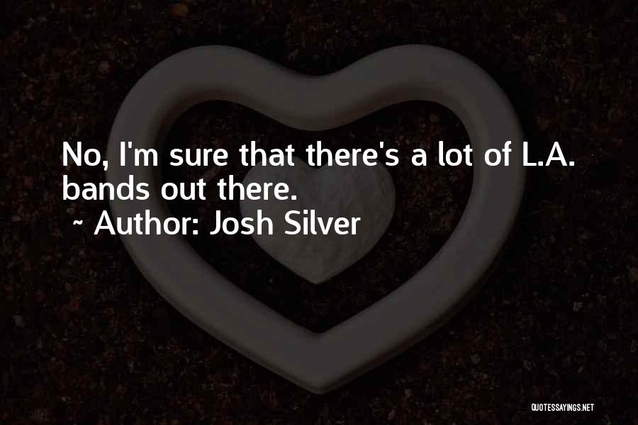 L.m.s Quotes By Josh Silver