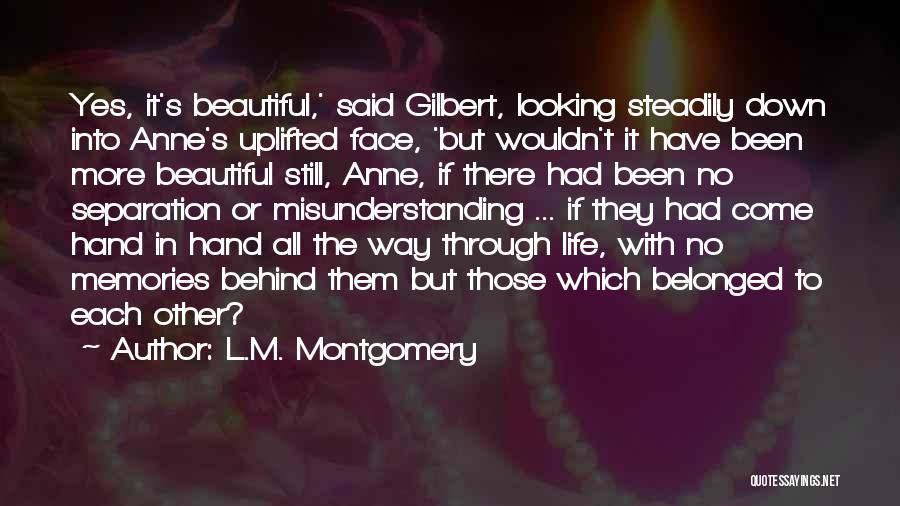 L.m.s Quotes By L.M. Montgomery