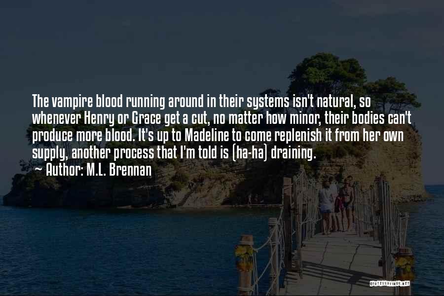 L.m.s Quotes By M.L. Brennan