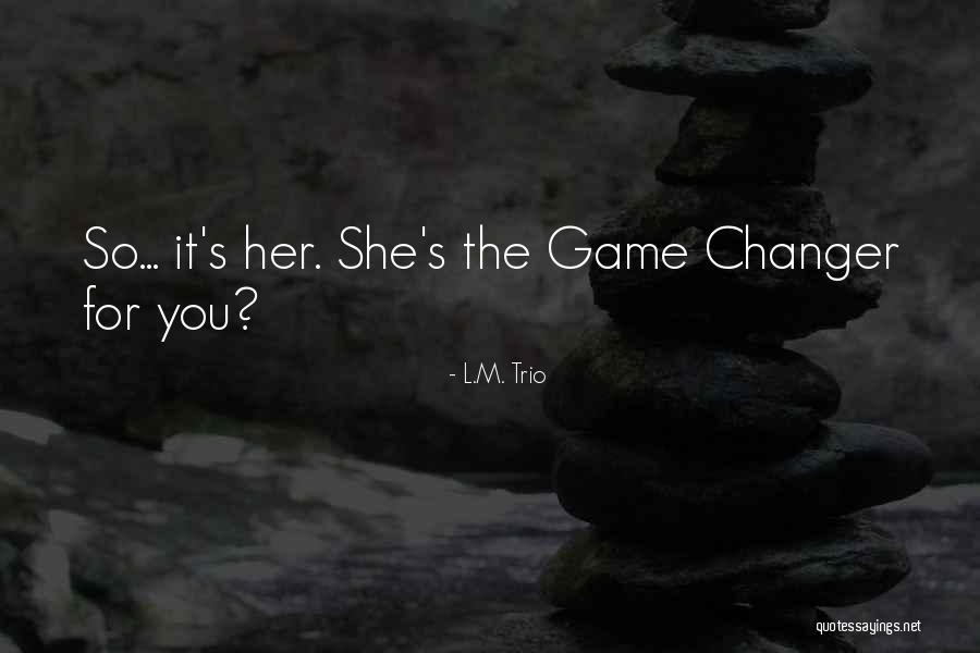 L.M. Trio Quotes 1260255