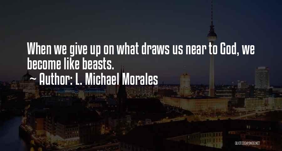 L. Michael Morales Quotes 777471