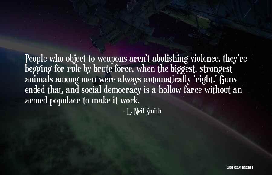 L. Neil Smith Quotes 830409 L. Neil Smith Quotes 830409