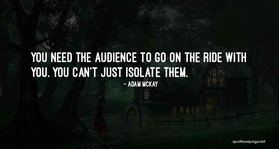 L O C Quotes By Adam McKay L O C Quotes By Adam McKay