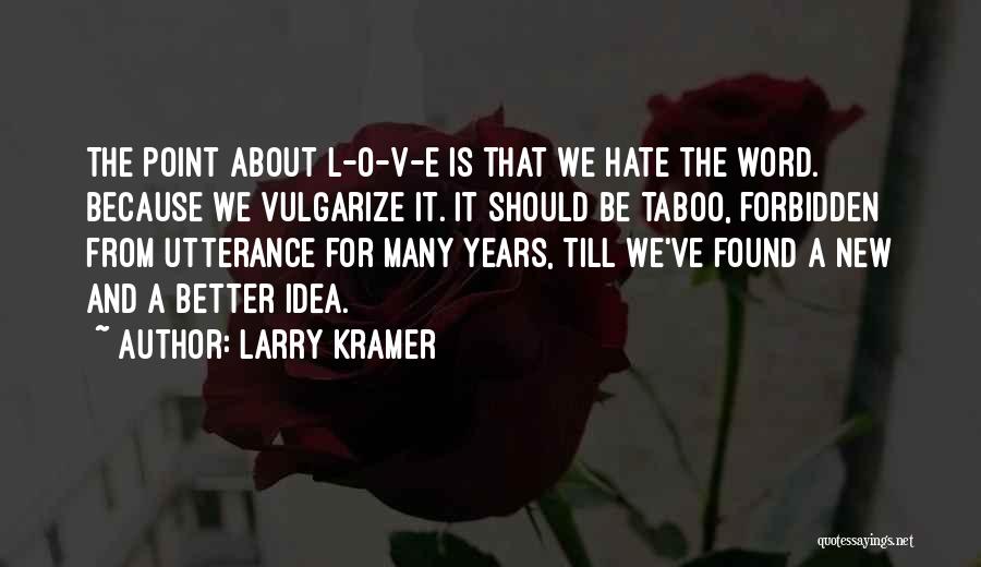 L O V E Quotes By Larry Kramer