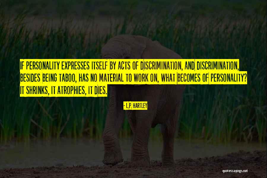 L.P. Hartley Quotes 1873814 L.P. Hartley Quotes 1873814