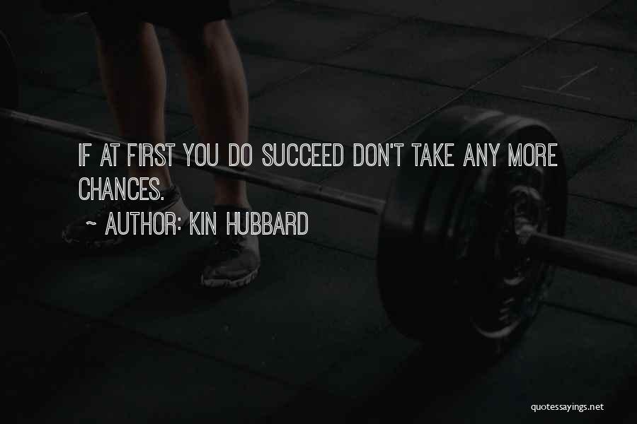 L R Hubbard Quotes By Kin Hubbard