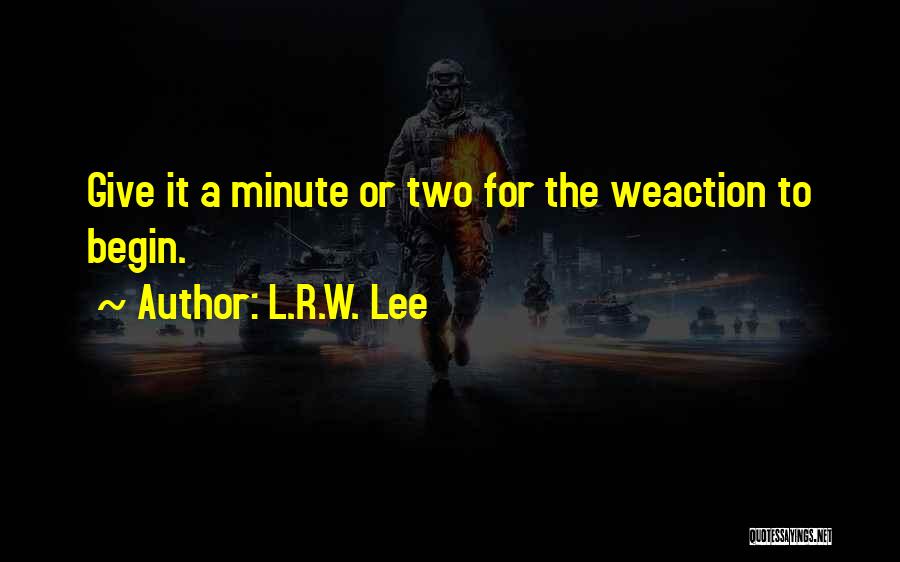 L.R.W. Lee Quotes 1088522