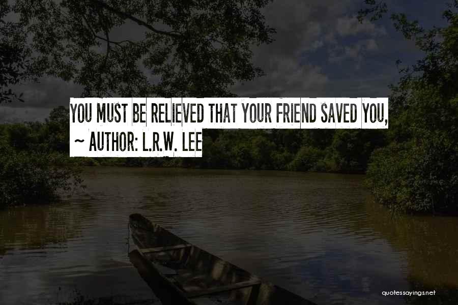 L.R.W. Lee Quotes 1138283