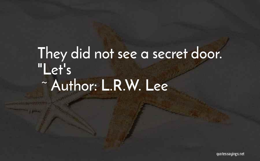 L.R.W. Lee Quotes 1318777