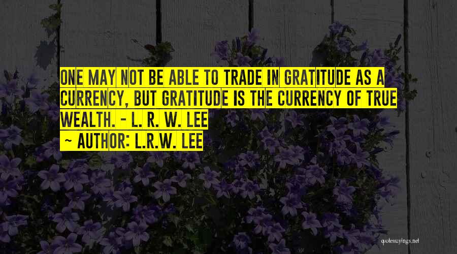L.R.W. Lee Quotes 1509694