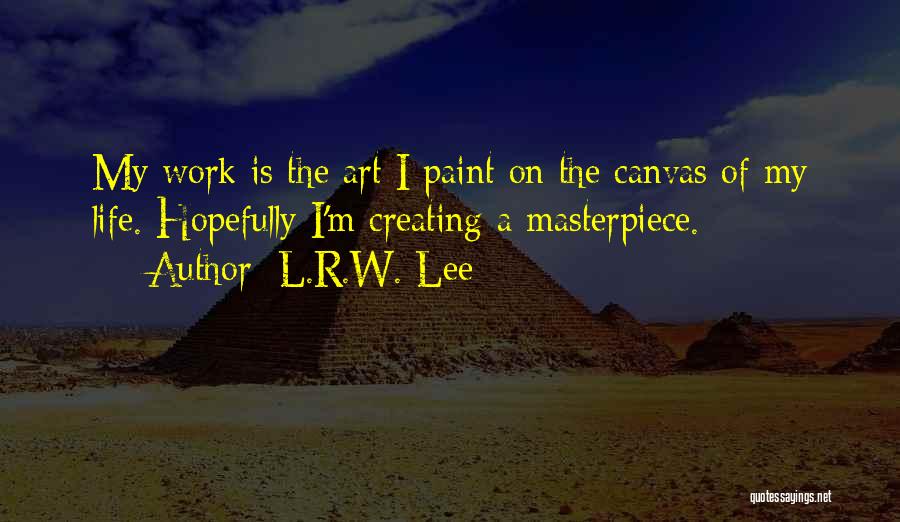 L.R.W. Lee Quotes 1739752