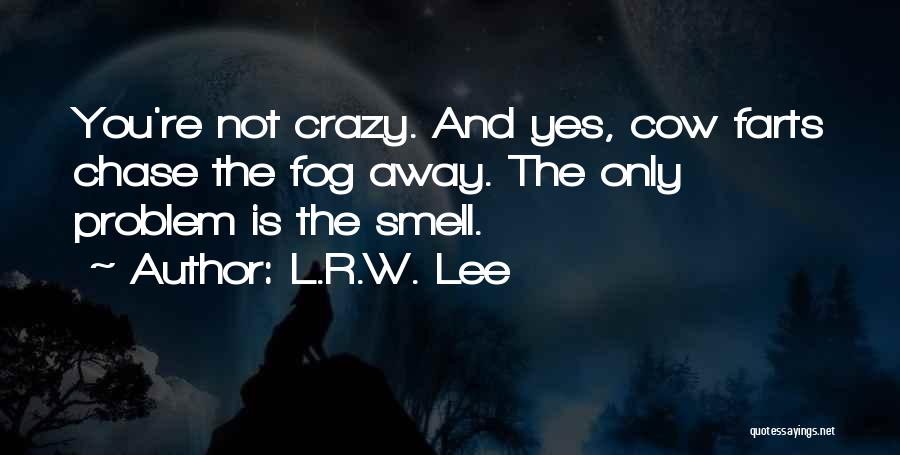 L.R.W. Lee Quotes 747771