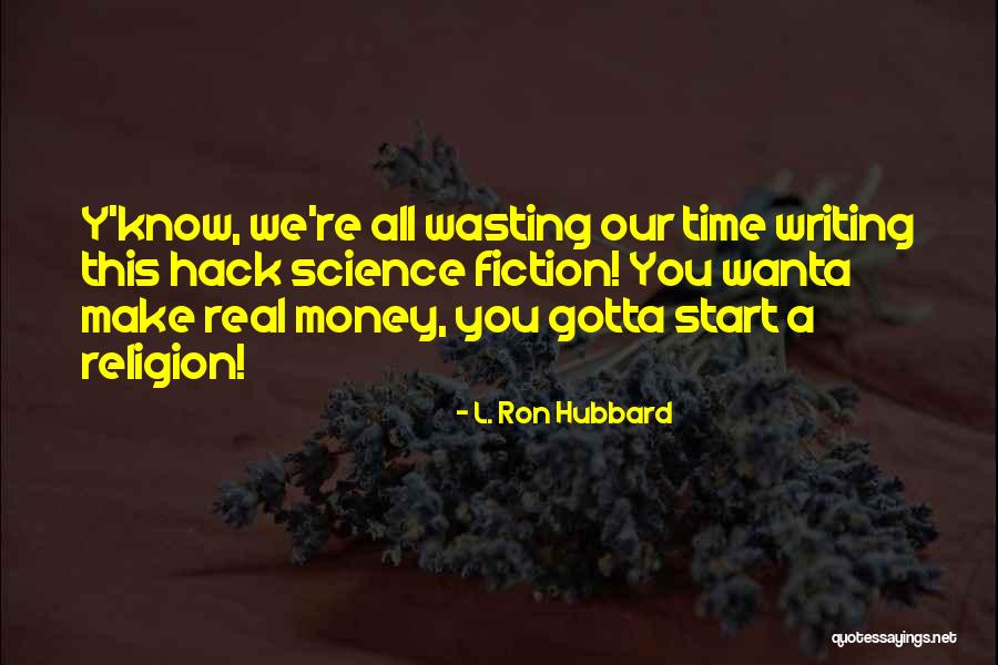 L. Ron Hubbard Quotes 1410487