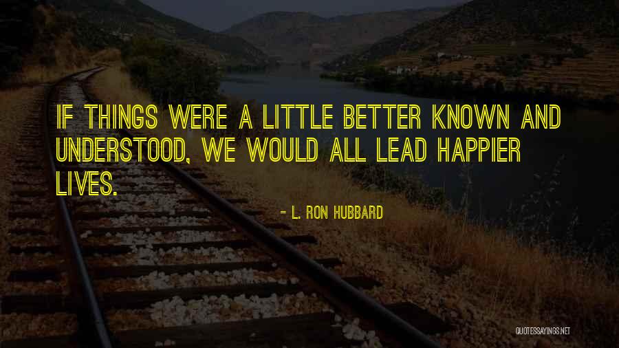 L. Ron Hubbard Quotes 2134161 L. Ron Hubbard Quotes 2134161