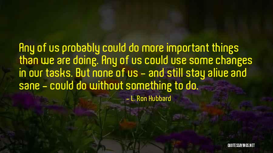L. Ron Hubbard Quotes 361151 L. Ron Hubbard Quotes 361151