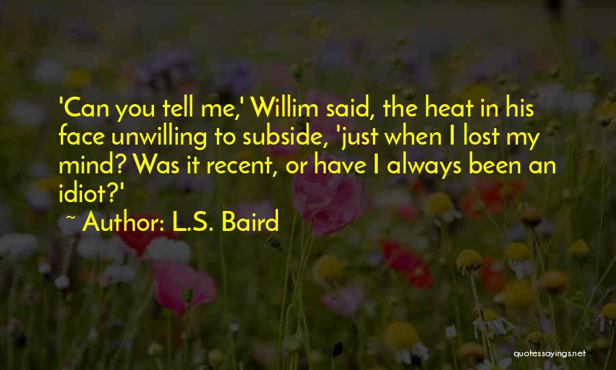 L.S. Baird Quotes 1028013