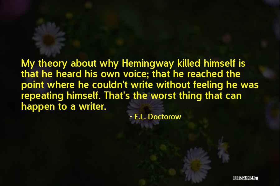 L S T E Quotes By E.L. Doctorow L S T E Quotes By E.L. Doctorow