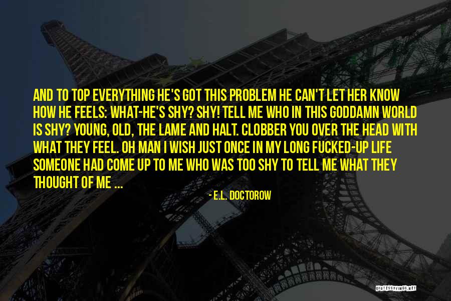 L S T E Quotes By E.L. Doctorow L S T E Quotes By E.L. Doctorow