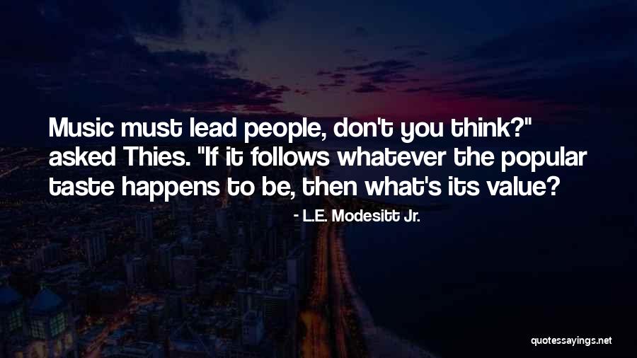 L S T E Quotes By L.E. Modesitt Jr. L S T E Quotes By L.E. Modesitt Jr.