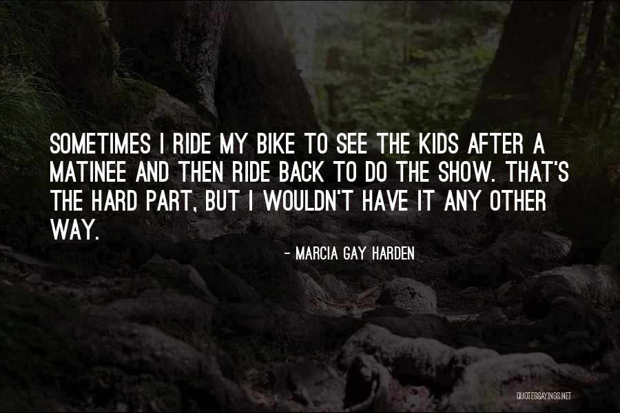 L S To Cfm Quotes By Marcia Gay Harden L S To Cfm Quotes By Marcia Gay Harden