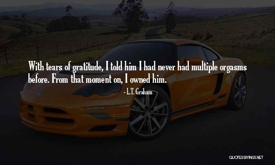 L.T. Graham Quotes 752623 L.T. Graham Quotes 752623