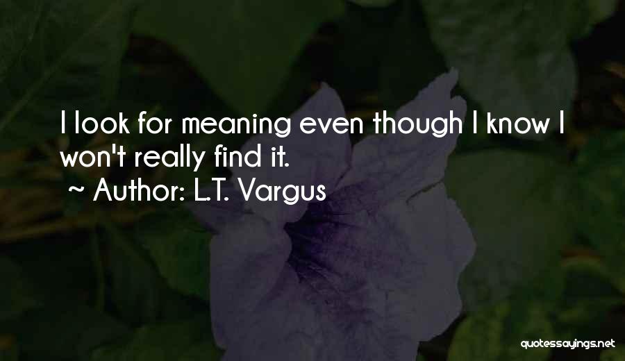 L.T. Vargus Quotes 783662