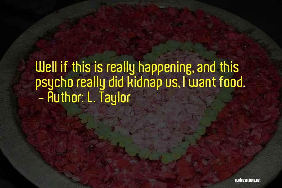 L. Taylor Quotes 180568