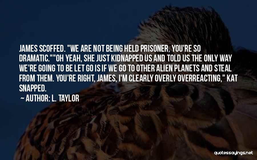 L. Taylor Quotes 218875