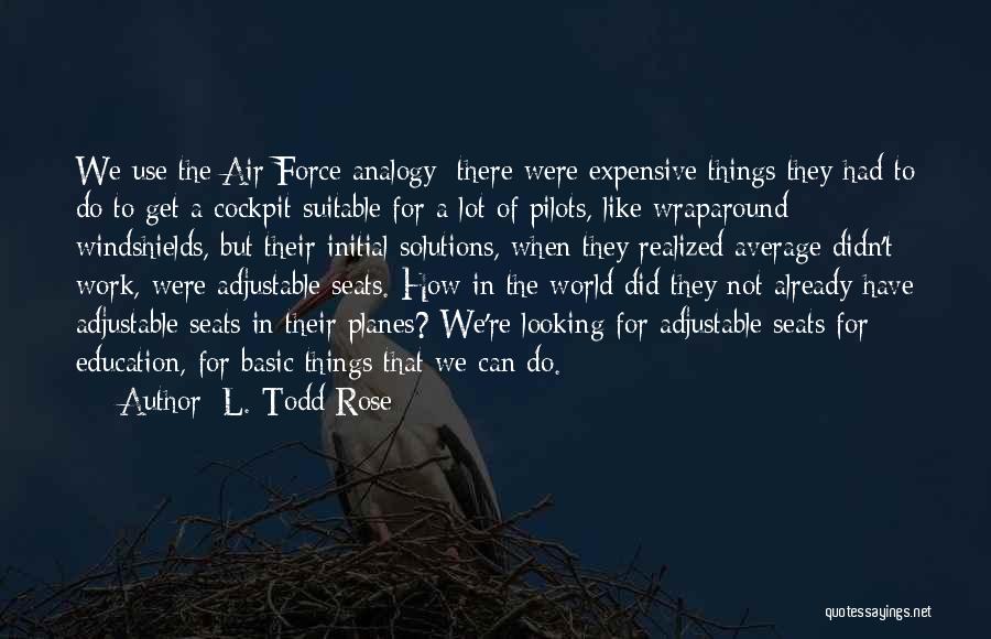 L. Todd Rose Quotes 830971