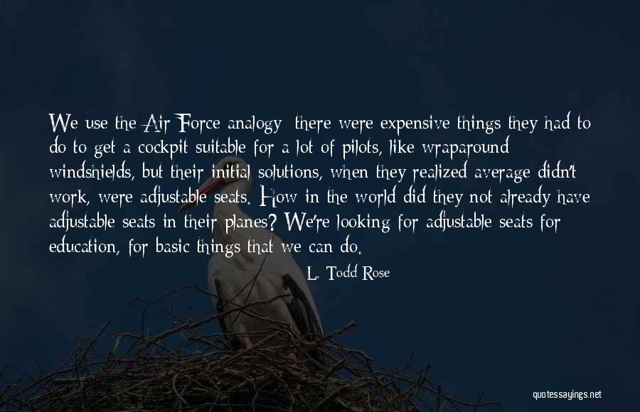 L. Todd Rose Quotes 830971 L. Todd Rose Quotes 830971
