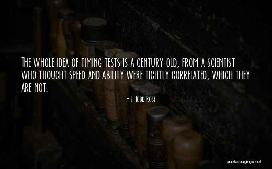L. Todd Rose Quotes 963127 L. Todd Rose Quotes 963127