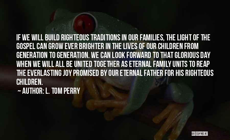 L. Tom Perry Quotes 1012653