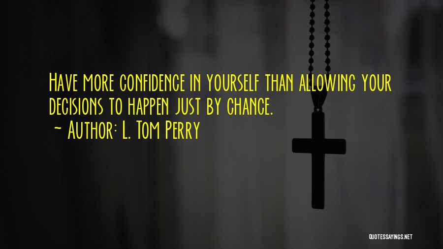 L. Tom Perry Quotes 2269648