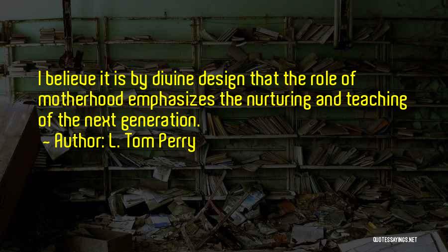 L. Tom Perry Quotes 520116 L. Tom Perry Quotes 520116