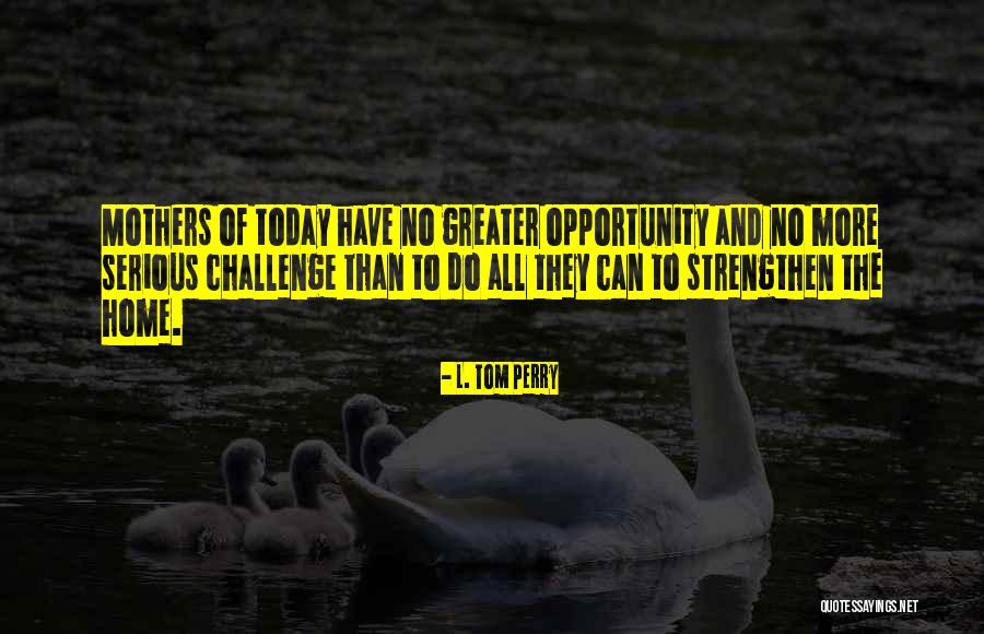 L. Tom Perry Quotes 560704 L. Tom Perry Quotes 560704
