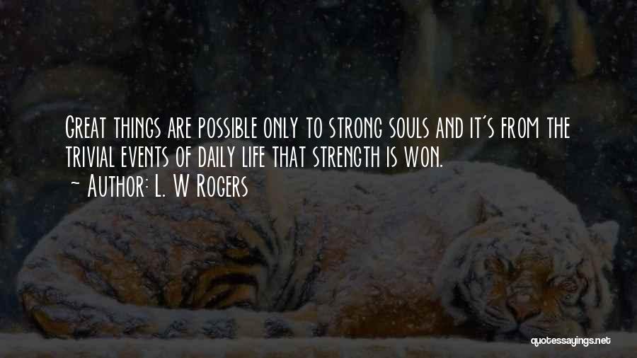L. W Rogers Quotes 515473